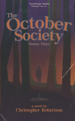 The October Society: Season Three by Robertson, Christopher