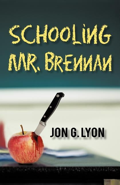 Schooling Mr. Brennan by Lyon, Jon G.