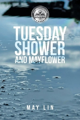 Tuesday Shower and Mayflower by Lin, May