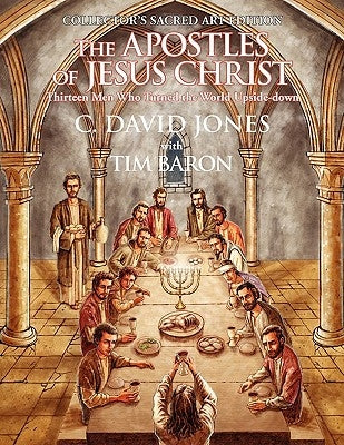 The Apostles of Jesus Christ by Jones, C. David