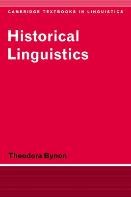 Historical Linguistics by Bynon, Theodora