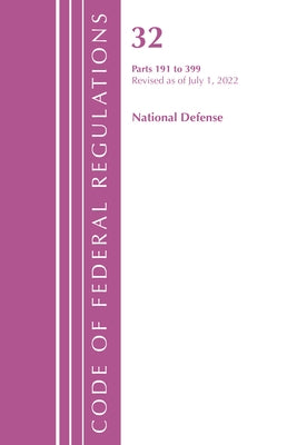 Code of Federal Regulations, Title 32 National Defense 191-399, Revised as of July 1, 2021 by Office of the Federal Register (U S )