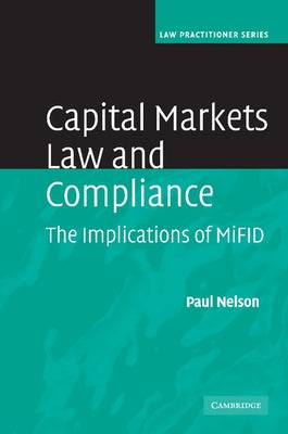 Capital Markets Law and Compliance: The Implications of Mifid by Nelson, Paul