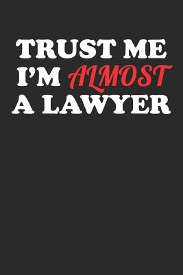 Trust Me I'm Almost A Lawyer by Journal, Law