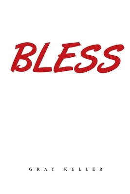 Bless by Keller, Gray