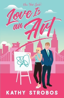 Love Is an Art by Strobos, Kathy