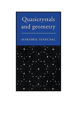 Quasicrystals and Geometry by Senechal, Marjorie