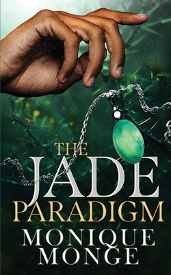 The Jade Paradigm by Monge, Monique