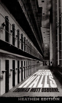 Within Prison Walls (Heathen Edition) by Osborne, Thomas Mott