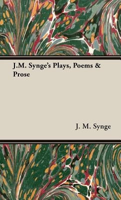 J.M. Synge's Plays, Poems & Prose by Synge, J. M.