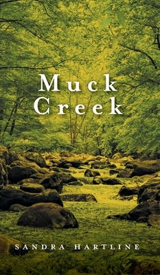 Muck Creek by Hartline, Sandra