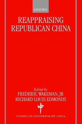 Reappraising Republican China by Edmonds, Richard L.