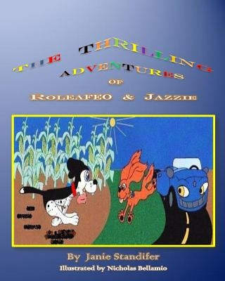 The Thrilling Adventures of Roleafeo and Jazzie by Standifer, Janie May