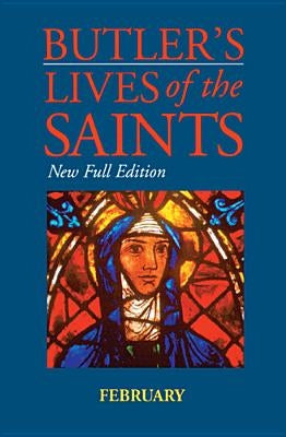Butler's Lives of the Saints: February by Burns, Paul