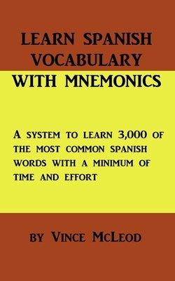 Learn Spanish Vocabulary With Mnemonics by McLeod, Vince