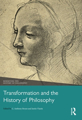 Transformation and the History of Philosophy by Bruno, G. Anthony