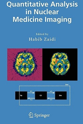 Quantitative Analysis in Nuclear Medicine Imaging by Zaidi, Habib