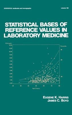 Statistical Bases of Reference Values in Laboratory Medicine by Harris, Eugene K.