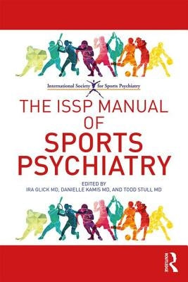 The ISSP Manual of Sports Psychiatry by Glick, Ira D.