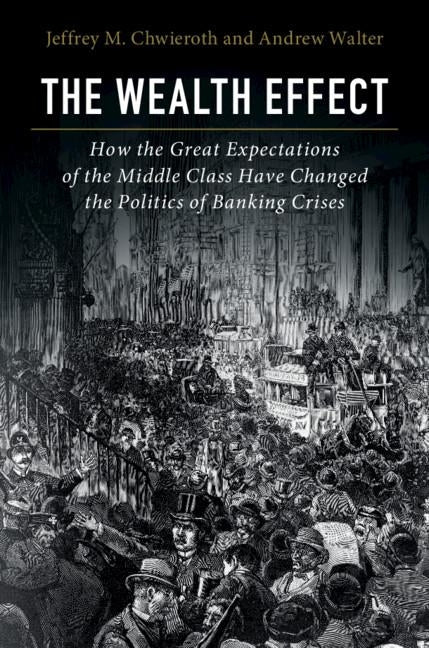 The Wealth Effect by Chwieroth, Jeffrey M.