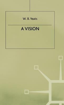 A Vision by Yeats, W. B.