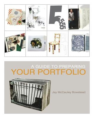 A Guide to Preparing Your Portfolio by Bowstead, Jay McCauley
