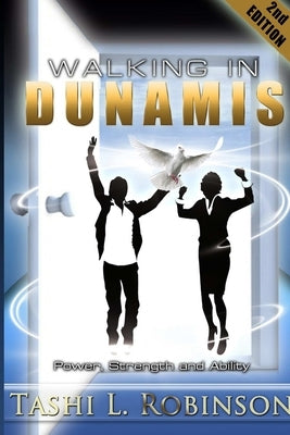 Walking in Dunamis by Robinson, Tashi L.