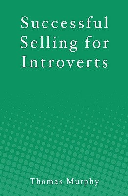Successful Selling for Introverts by Murphy, Thomas