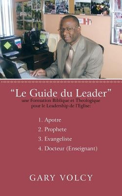 Le Guide Du Leader Tome I by Volcy, Gary