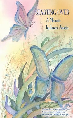 Starting Over: Memoir by Austin, Janice