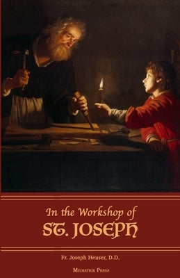 In the Workshop of St. Joseph by Heuser, Herman