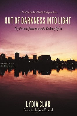 Out of Darkness Into Light by Clar, Josephine
