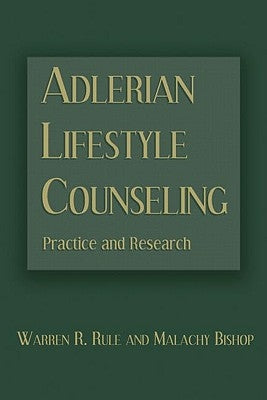 Adlerian Lifestyle Counseling: Practice and Research by Rule, Warren R.