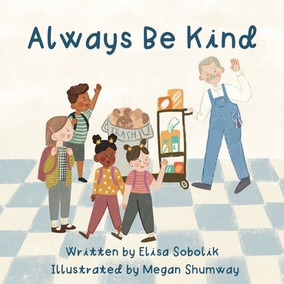 Always Be Kind by Sobolik, Elisa