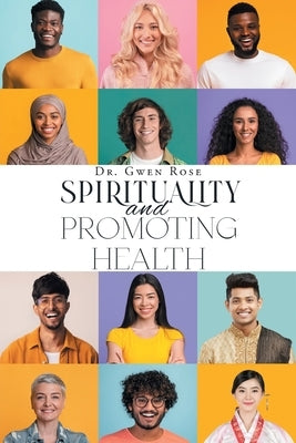 Spirituality and Promoting Health by Dr Gwen Rose
