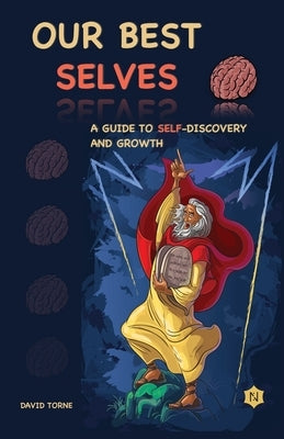 Our best selves: A guide to self-discovery and growth by Torne, David