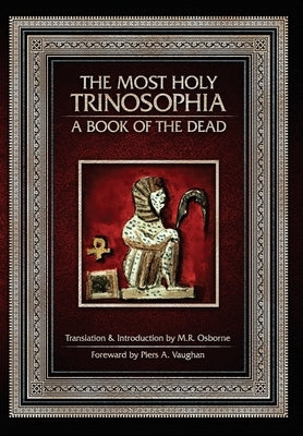 The Most Holy Trinosophia: A Book of the Dead by Vaughan, Piers a.