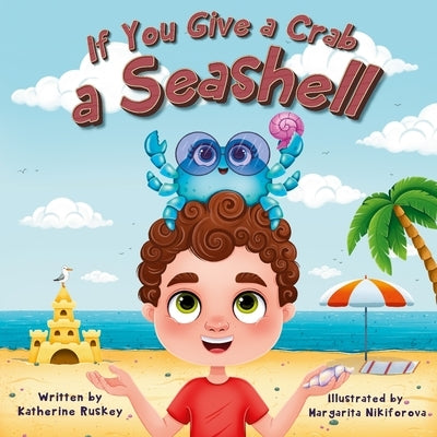 If You Give A Crab A Seashell by Nikiforova, Margarita