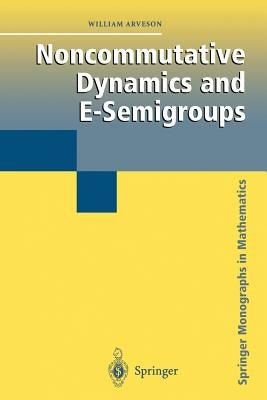 Noncommutative Dynamics and E-Semigroups by Arveson, William