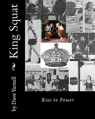 King Squat: Rise to Power by Yarnell, Dave