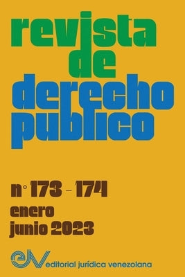 REVISTA DE DERECHO PÚBLICO (Venezuela), No. 173-174 (enero-junio 2023) by Brewer-Car&#195;&#173;as, Allan R.