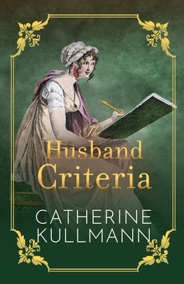 The Husband Criteria: A Regency Novel by Kullmann, Catherine