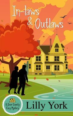 In-Laws & Outlaws (a Door County Cozy Mystery Book 1) by York, Lilly