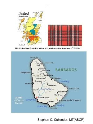The Callenders From Barbados to America and In Between 6th Edition by Callender, Stephen