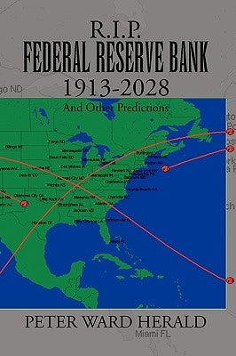 R.I.P. Federal Reserve Bank 1913-2028 by Herald, Peter Ward