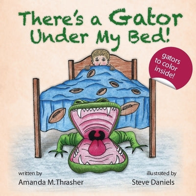 There's a Gator Under My Bed! by Thrasher, Amanda M.