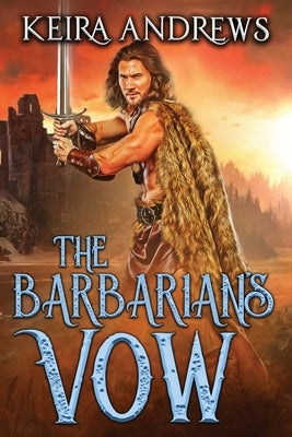The Barbarian's Vow by Andrews, Keira