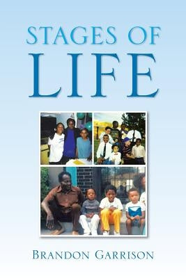 Stages of Life by Garrison, Brandon