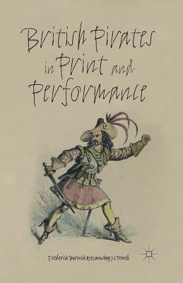 British Pirates in Print and Performance by Powell, M.