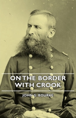 On the Border with Crook by Bourke, John G.